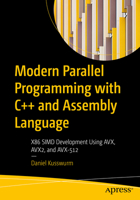 Modern Parallel Programming with C++ and Assembly Language: X86 SIMD Development Using AVX, AVX2, and AVX-512 1484279174 Book Cover