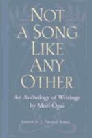 Not a Song Like Any Other: An Anthology of Writings by Mori Ogai 0824827023 Book Cover
