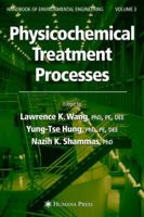 Physicochemical Treatment Processes 1588291650 Book Cover