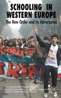 Schooling in Western Europe: The New Order and its Adversaries 0230551432 Book Cover
