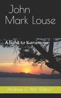John Mark Louse: A light to Karamoja 9982998692 Book Cover