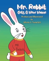 Mr. Rabbit Gets A New Name 1662424574 Book Cover