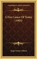 A Free Lance Of Today 1436727952 Book Cover