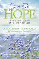 Open to Hope: Inspirational Stories of Healing After Loss (Open to Hope Series) 0983639906 Book Cover