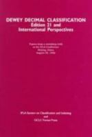 Dewey Decimal Classification: Edition 21 and International Perspectives : Papers from a Workshop Presented at the General Conference of the International Federation of Library 0910608563 Book Cover