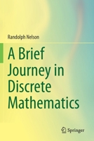 A Brief Journey in Discrete Mathematics 3030378608 Book Cover