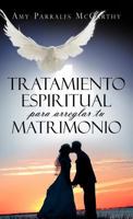 Tratamiento Espiritual Para Arreglar Tu Matrimonio 1463331932 Book Cover