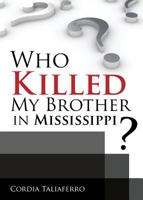 Who Killed My Brother in Mississippi? 1498479537 Book Cover