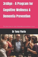 3rdAge - A Program for Cognitive Wellness & Dementia Prevention: Through Lifestyle Choices B0G6WR3BRF Book Cover