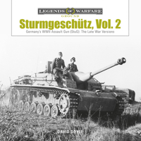 Sturmgesch�tz: Germany's WWII Assault Gun (Stug), Vol.2: The Late War Versions 0764355384 Book Cover