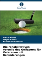 Die rehabilitativen Vorteile des Golfsports für Veteranen mit Behinderungen (German Edition) 6209641474 Book Cover