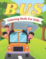 Bus Coloring Book For Kids: Big Bus Coloring Book for Kids-Perfect Book For Children All Ages B08WZFTXST Book Cover