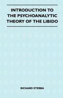 Introduction to the Psychoanalytic Theory of the Libido 1445525402 Book Cover