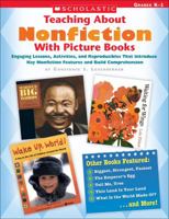 Teaching About Nonfiction With Picture Books: Engaging Lessons, Activities, and Reproducibles that Introduce Key Nonfiction Features and Build Comprehension 0439661196 Book Cover