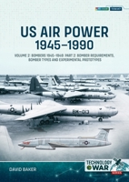 US Air Power, 1945-1990 Volume 2 Bombers 1945–1949: Part 2: Bombers 1945-1949 Production and Type Histories (Technology@War) 1804517259 Book Cover