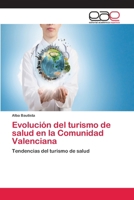 Evolución del turismo de salud en la Comunidad Valenciana 6202254009 Book Cover