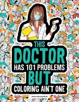 Doctor Adult Coloring Book: Funny Physician Medical Gag Gift For Coworkers, Graduation, Retirement, Future Doctors, Men and Women. An Appreciation and Thank You Gift Idea. B08JF17PQJ Book Cover