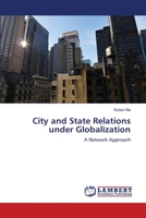 City and State Relations under Globalization: A Network Approach 3659153516 Book Cover
