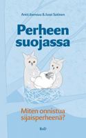 Perheen suojassa: -Miten onnistua sijaisperheenä? 9522865001 Book Cover