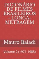 Dicion�rio de Filmes Brasileiros - Longa-Metragem: Volume 2 (1971-1985) 1090140142 Book Cover