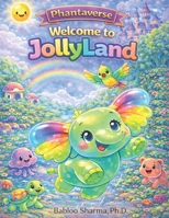 Welcome To Jollyland: Meet Phanta (Phantaverse: Tales from Planet Jellywood) B0GRVLSLP4 Book Cover