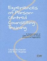 Experiences of Person-Centred Counselling Training 1898059152 Book Cover