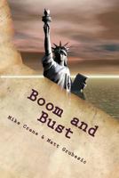 Boom and Bust: Killing the American Dream 1533409099 Book Cover