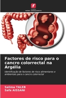 Factores de risco para o cancro colorrectal na Argélia: Identificação de factores de risco alimentares e ambientais para o cancro colorrectal (Portuguese Edition) 6206808602 Book Cover