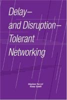 Delay- and Disruption-Tolerant Networking 1596930632 Book Cover