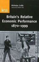 Britain's Relative Economic Performance 1870-1999 (Research Monograph, 55) 0255365241 Book Cover