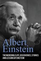 Albert Einstein: The incredible life, discoveries, stories and lessons of Einstein! 192598950X Book Cover