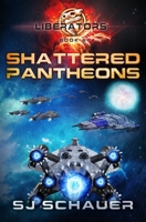 Shattered Pantheons: A Military Sci-Fi Thriller Space Opera B0B6J1D3S2 Book Cover