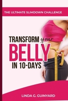 Transform your belly in 10 days: The ultimate slimdown challenge B0CS9V54HP Book Cover