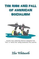 The Rise and Fall of American Socialism 1530010632 Book Cover