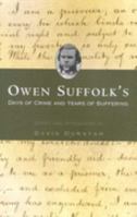 Owen Suffolk's days of crime and years of suffering 1875606580 Book Cover