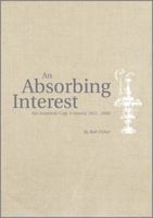 An Absorbing Interest: The America's Cup - A History 1851-2003 0470516127 Book Cover