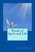 Words of Spirit and Life: A Book of Poetry 1517676665 Book Cover