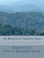 The Mountain & Tidewater Songs: A Song Cycle for Baritone and Piano Trio 1468110977 Book Cover