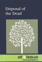 Disposal of the Dead (At Issue Series) 0737740930 Book Cover