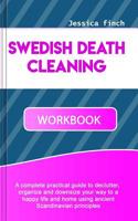 Swedish Death Cleaning: A complete practical guide to declutter, organize and downsize your way to a happy life and home using ancient Scandinavian principles 1094912700 Book Cover