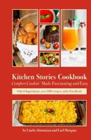 Kitchen Stories Cookbook: Comfort Cookin' Made Fascinating and Easy 1935347446 Book Cover