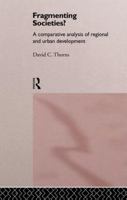 Fragmenting Societies?: A Comparative Analysis of Regional and Urban Development 1138879916 Book Cover