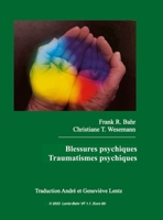 Blessures psychiques - Traumatismes psychiques 1471666476 Book Cover