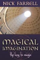 Magical Imagination: The Keys to Magic 1908011726 Book Cover
