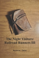 The Night Visitors: Railroad Runners III (Mini ED) (The Railroad Runners) B0FMYFJKJG Book Cover
