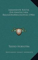 Immanente Kritik Zur Kantischen Religionsphilosophie (1906) 1120425689 Book Cover