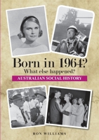 Born in 1964? What else happened?! 0648651142 Book Cover