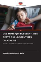 Des Mots Qui Blessent, Des Geste Qui Laissent Des Cicatrices (French Edition) 6209350887 Book Cover