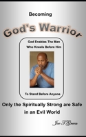 Becoming God's Warrior 1983329894 Book Cover