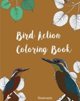 Bird Action Coloring Book: Bird Action Coloring Book by Nontvaris 1535430710 Book Cover